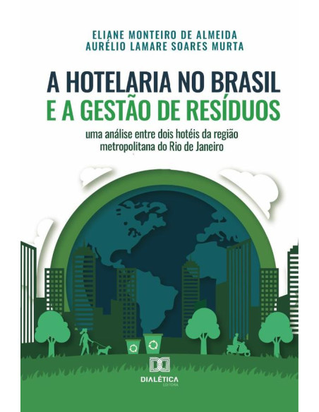 A hotelaria no Brasil e a gestão de resíduos:uma análise entre dois hotéis da região metropolitana do Rio de Janeiro