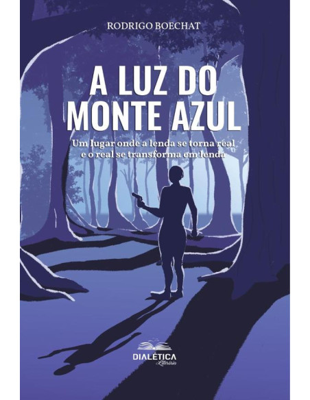 A Luz do Monte Azul:um lugar onde a lenda se torna real e o real se transforma em lenda