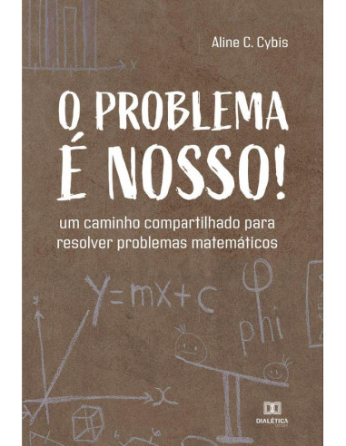 O problema é nosso!:um caminho compartilhado para resolver problemas matemáticos