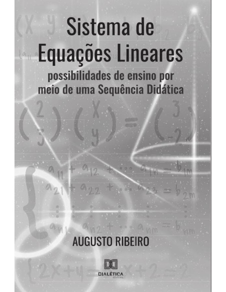 Sistema de Equações Lineares:possibilidades de ensino por meio de uma sequência didática