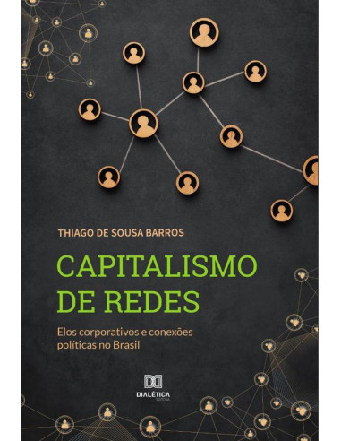 Capitalismo de redes:elos corporativos e conexões políticas no Brasil