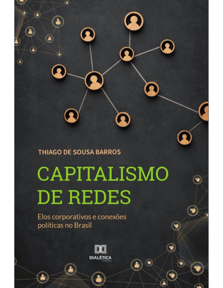 Capitalismo de redes:elos corporativos e conexões políticas no Brasil