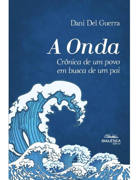 A Onda:crônica de um povo em busca de um pai