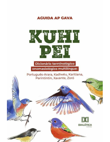 Kuhi pei: dicionário terminológico onomasiológico multilíngue:Português-Arara, Kadiwéu, Karitiana, Parintintin, Xavante, Zoró