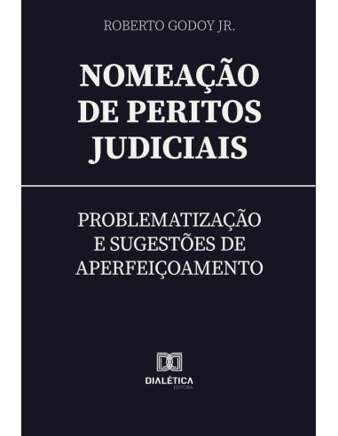 Nomeação de Peritos Judiciais:problematização e sugestões de aperfeiçoamento