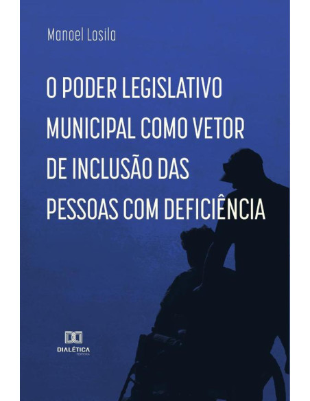 O Poder Legislativo Municipal como vetor de inclusão das pessoas com deficiência