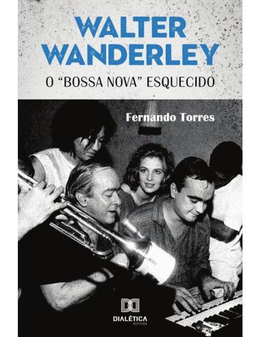 Walter Wanderley:O “bossa nova” esquecido