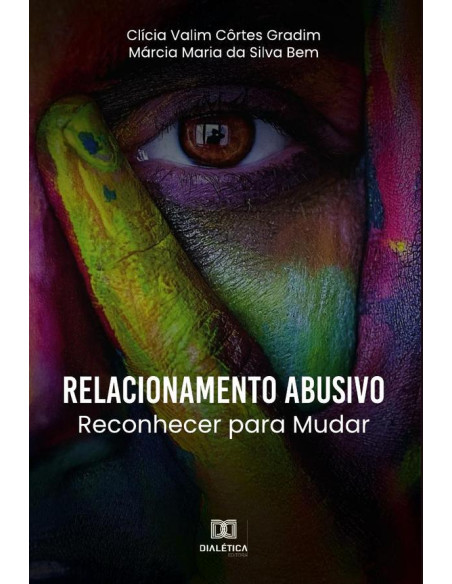 Relacionamento Abusivo:reconhecer para mudar