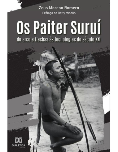 Os Paiter Suruí:do arco e flechas às tecnologias do século XXI