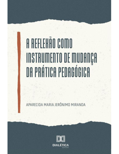 A reflexão como instrumento de mudança da prática pedagógica