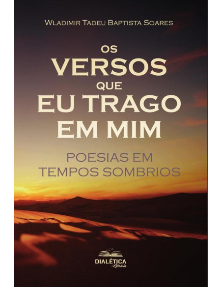 Os versos que eu trago em mim:poesias em tempos sombrios