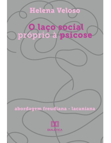 O laço social próprio à psicose:abordagem freudiana - lacaniana