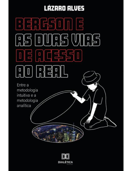 Bergson e as duas vias de acesso ao real:entre a metodologia intuitiva e a metodologia analítica