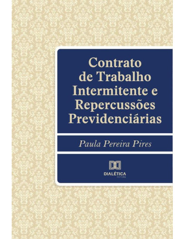 Contrato de Trabalho Intermitente e Repercussões Previdenciárias