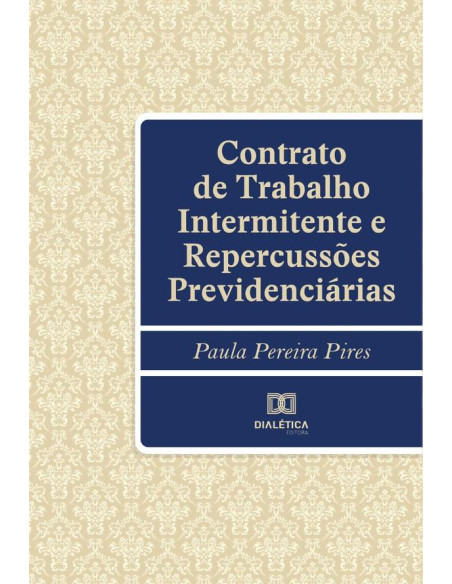 Contrato de Trabalho Intermitente e Repercussões Previdenciárias