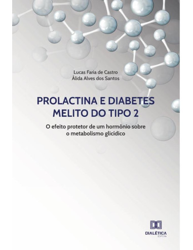 Prolactina e Diabetes Melito do tipo 2:o efeito protetor de um hormônio sobre o metabolismo glicídico