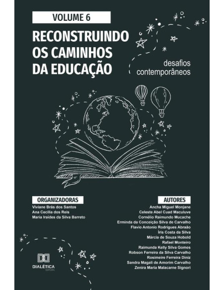 Reconstruindo os caminhos da Educação - desafios contemporâneos:Volume 6