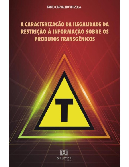 A caracterização da ilegalidade da restrição à informação sobre os produtos transgênicos