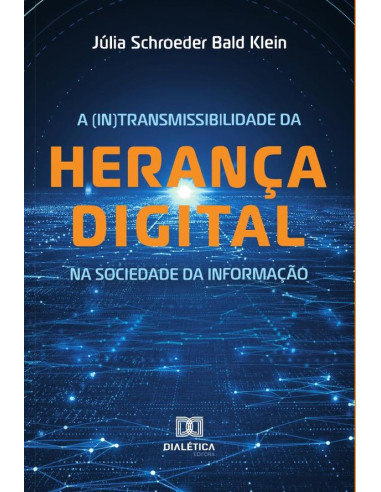 A (In)transmissibilidade da herança digital na sociedade da informação