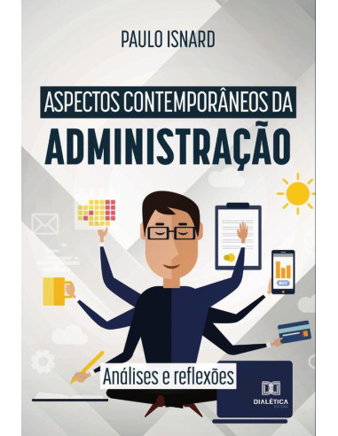 Aspectos contemporâneos da administração:análises e reflexões