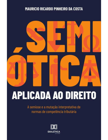 Semiótica aplicada ao Direito:a semiose e a mutação interpretativa de normas de competência tributária