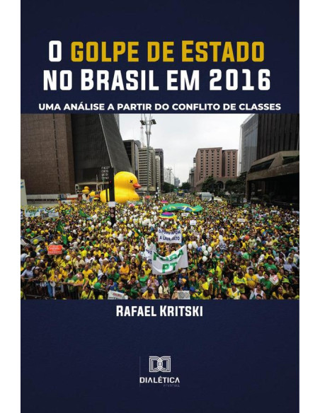 O golpe de Estado no Brasil em 2016:uma análise a partir do conflito de classes