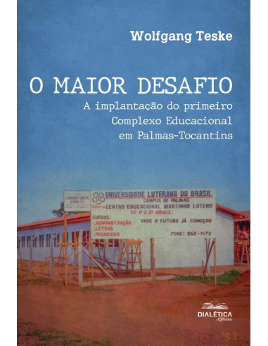 O Maior Desafio:a implantação do primeiro Complexo Educacional em Palmas-Tocantins