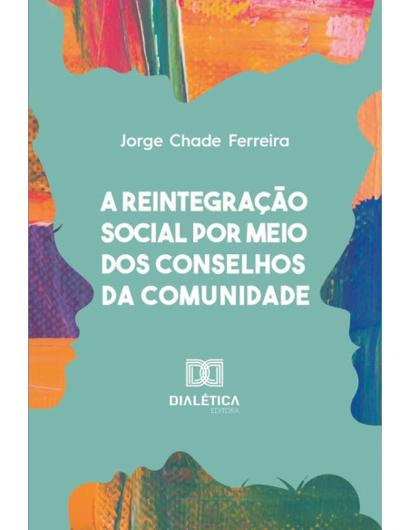 A reintegração social por meio dos Conselhos da Comunidade