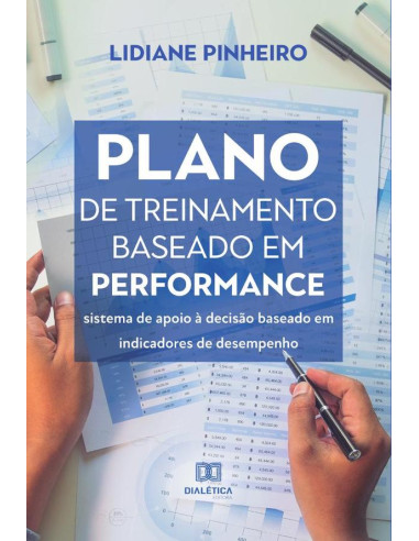 Plano de Treinamento baseado em performance:sistema de apoio à decisão baseado em indicadores de desempenho