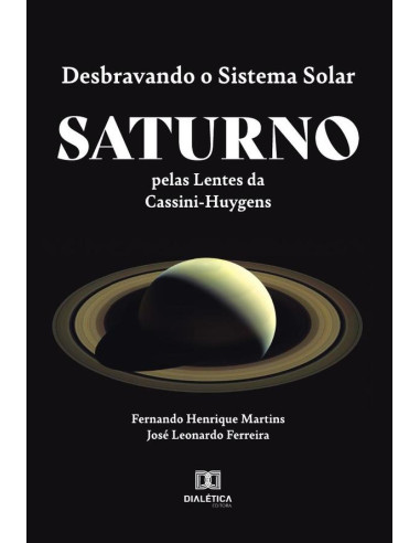 Desbravando o Sistema Solar:Saturno pelas Lentes da Cassini-Huygens