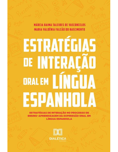 Estratégias de interação oral em língua espanhola:estratégias de interação no processo de ensino-aprendizagem da expressão oral em língua espanhola