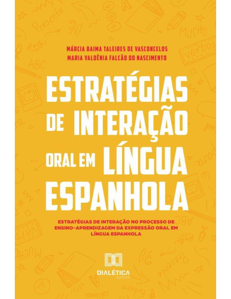 Estratégias de interação oral em língua espanhola:estratégias de interação no processo de ensino-aprendizagem da expressão oral em língua espanhola