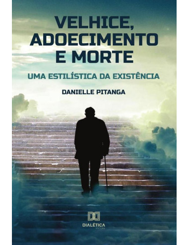 Velhice, adoecimento e morte:uma estilística da existência