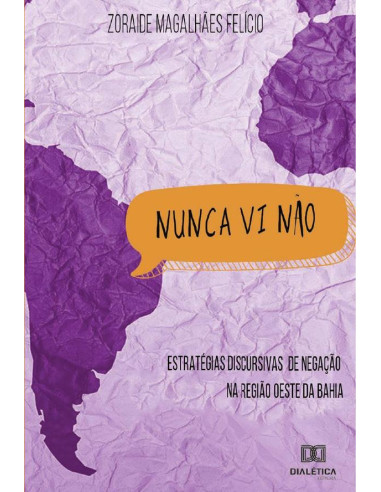Nunca vi não:estratégias discursivas de negação na região oeste da Bahia