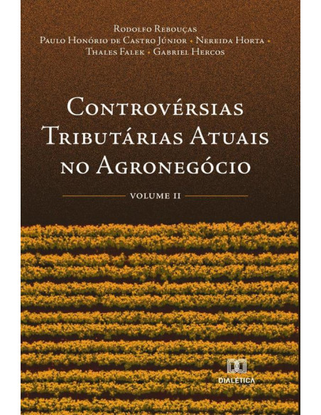 Controvérsias Tributárias Atuais no Agronegócio:Volume 2