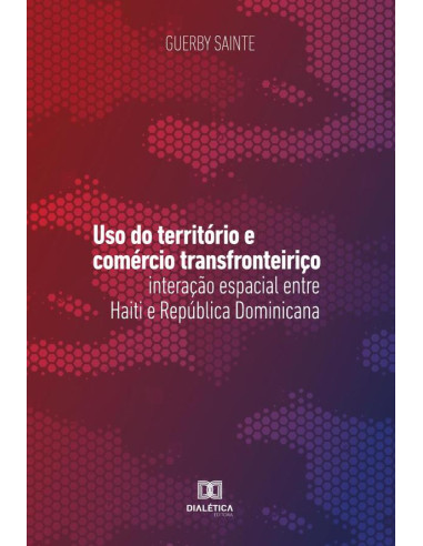 Uso do território e comércio transfronteiriço:interação espacial entre Haiti e República Dominicana