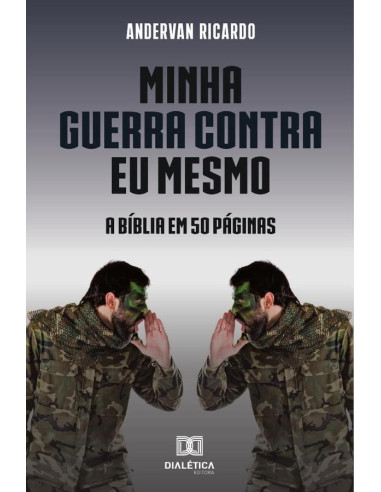 Minha guerra contra eu mesmo:a bíblia em 50 páginas