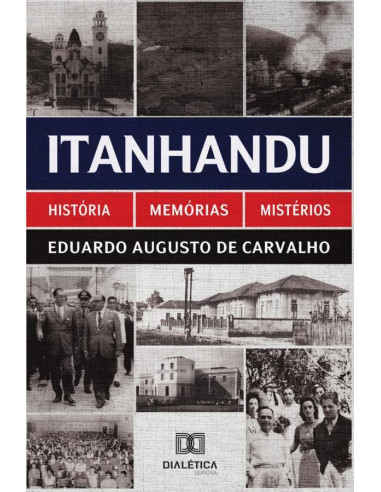 Itanhandu:história, memórias e mistérios