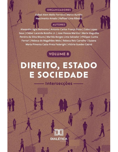 Direito, Estado e Sociedade - intersecções:Volume 8