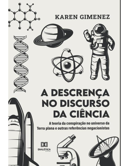 A descrença no discurso da ciência:a teoria da conspiração no universo da Terra plana e outras referências negacionistas