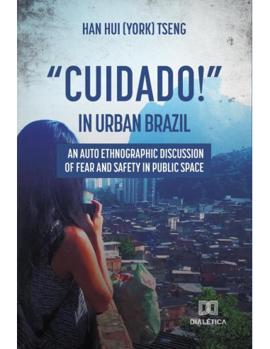 “Cuidado!” in urban Brazil:an auto ethnographic discussion of fear and safety in public space