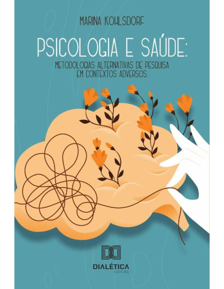 Psicologia e Saúde:metodologias alternativas de pesquisa em contextos adversos