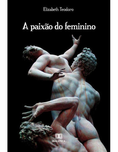 A paixão do feminino:elementos de metapsicologia para uma erótica feminina