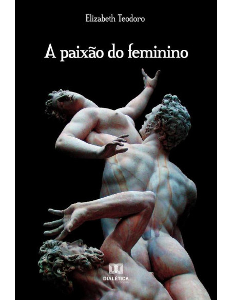 A paixão do feminino:elementos de metapsicologia para uma erótica feminina