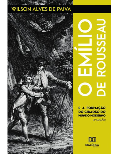 O Emílio de Rousseau:e a formação do cidadão do mundo moderno