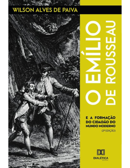 O Emílio de Rousseau:e a formação do cidadão do mundo moderno