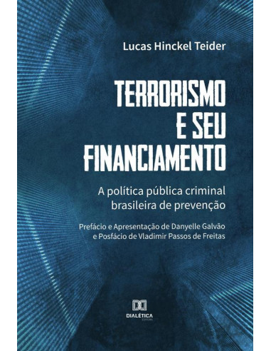 Terrorismo e seu financiamento:a política pública criminal brasileira de prevenção