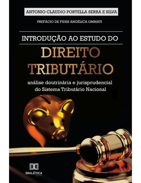 Introdução ao estudo do direito tributário:análise doutrinária e jurisprudencial do Sistema Tributário Nacional