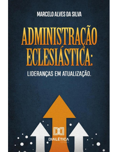 Administração Eclesiástica:lideranças em atualização