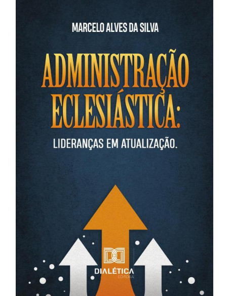 Administração Eclesiástica:lideranças em atualização